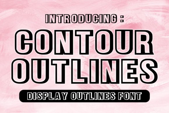 How Contour Outlines Became My Go-To Display Font for Digital Layouts